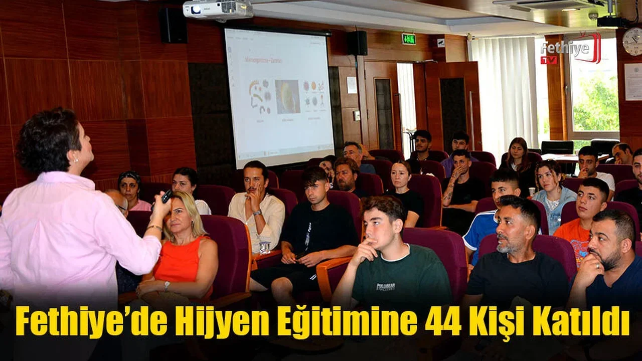 Fethiye’de Hijyen Eğitimine 44 Kişi Katıldı