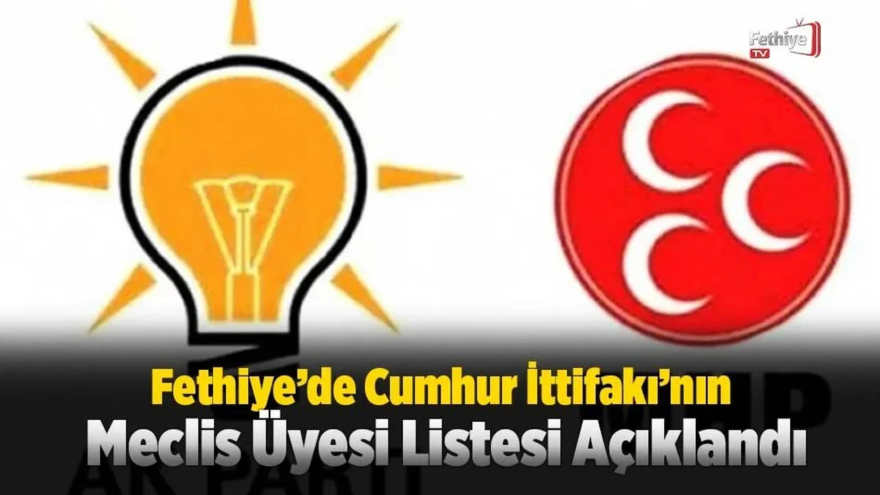 Fethiye’de Cumhur İttifakı’nın Meclis Üyesi Listesi Açıklandı
