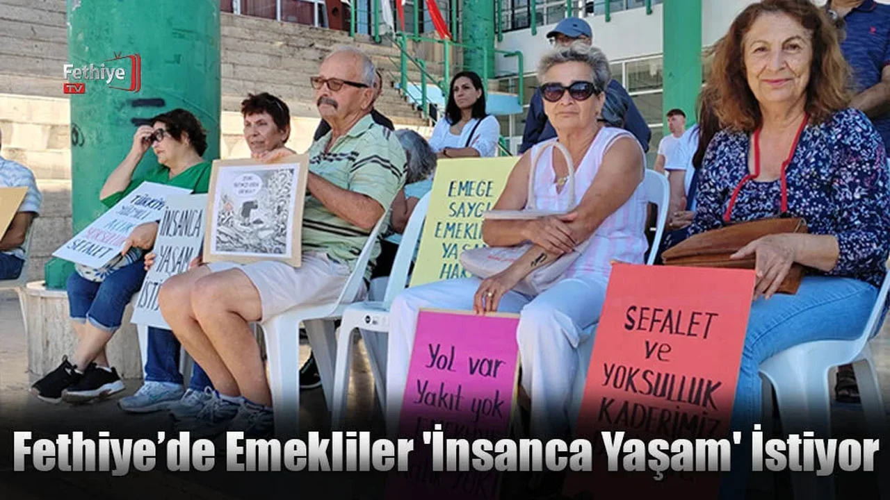 Fethiye’de Emekliler 'İnsanca Yaşam' İstiyor