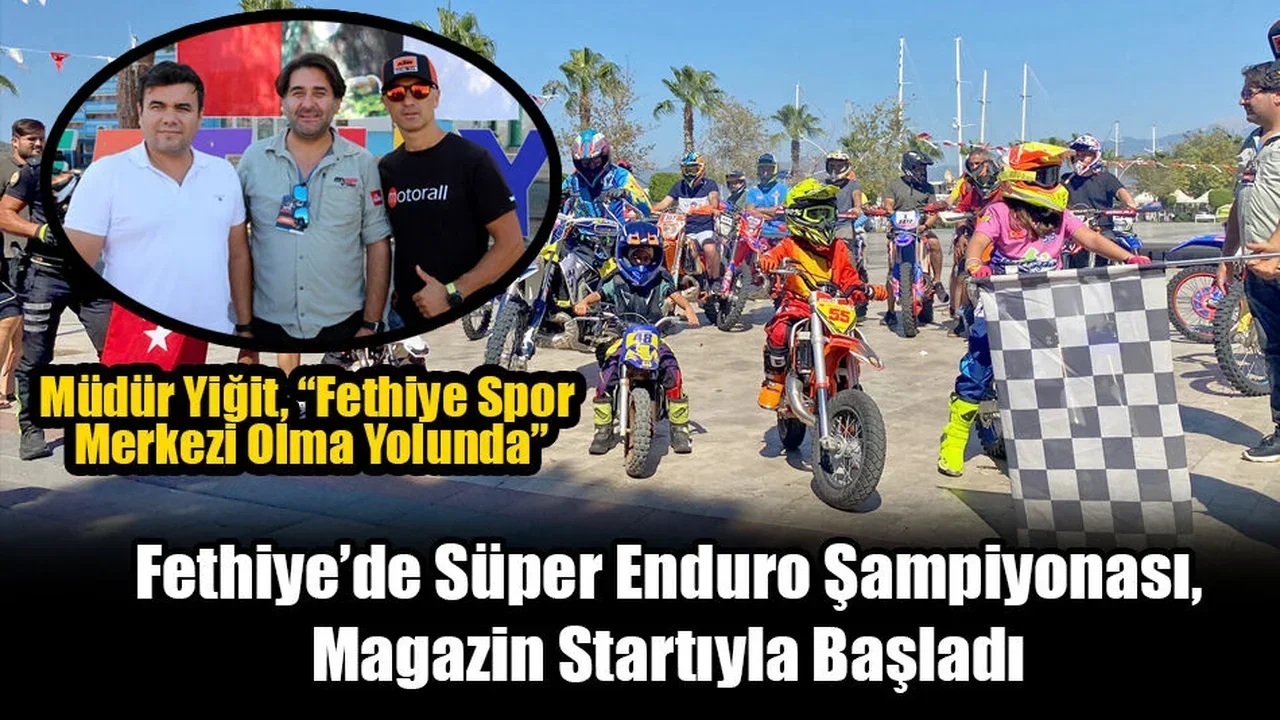 Fethiye’de Süper Enduro Şampiyonası, Magazin Startıyla Başladı