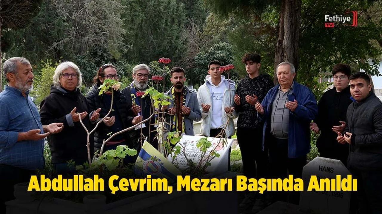 Abdullah Çevrim, Mezarı Başında Anıldı