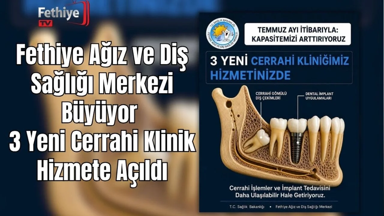 Fethiye Ağız ve Diş Sağlığı Merkezi Büyüyor 3 Yeni Cerrahi Klinik Hizmete Açıldı