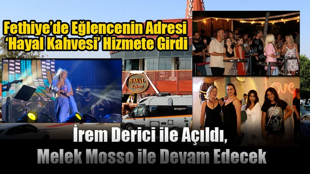 Fethiye’de Eğlencenin Adresi ‘Hayal Kahvesi’ Hizmete Girdi