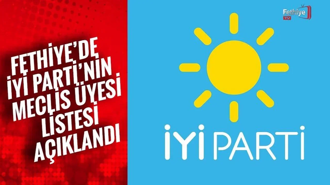 Fethiye’de İyi Parti’nin Meclis Üyesi Listesi Açıklandı