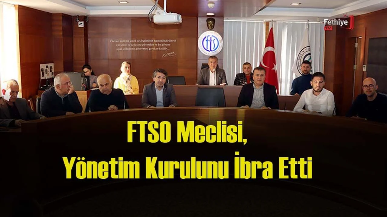 FTSO Meclisi, Yönetim Kurulunu İbra Etti