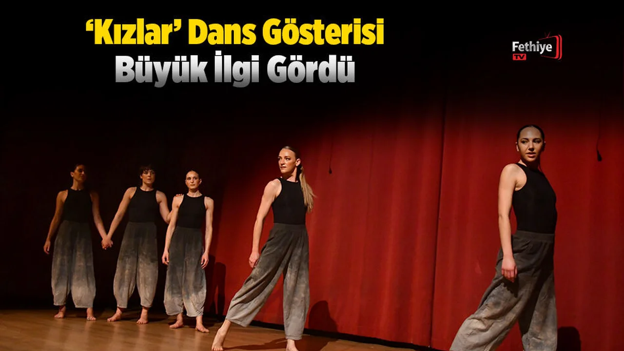 'Kızlar' Dans Gösterisi Büyük İlgi Gördü