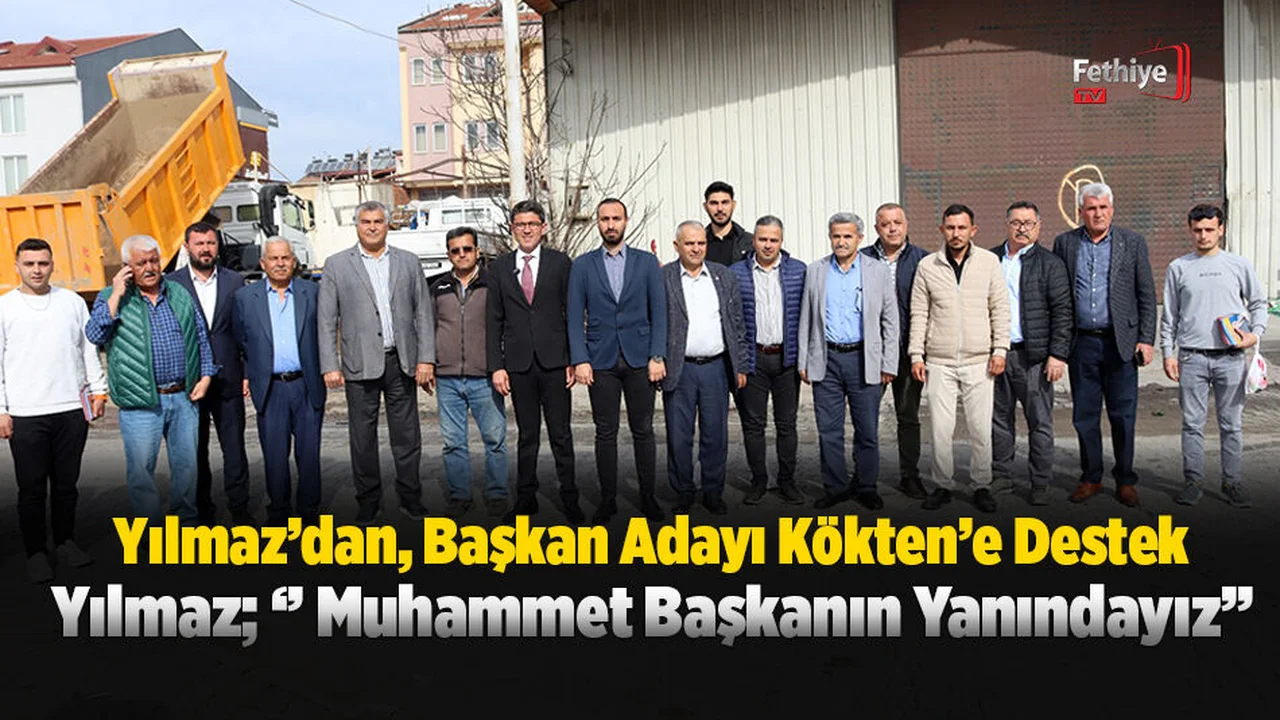 Yılmaz’dan, Başkan Adayı Kökten’e Destek
