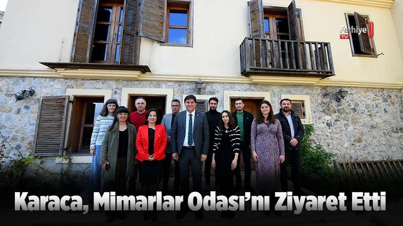 Karaca, Mimarlar Odası’nı Ziyaret Etti