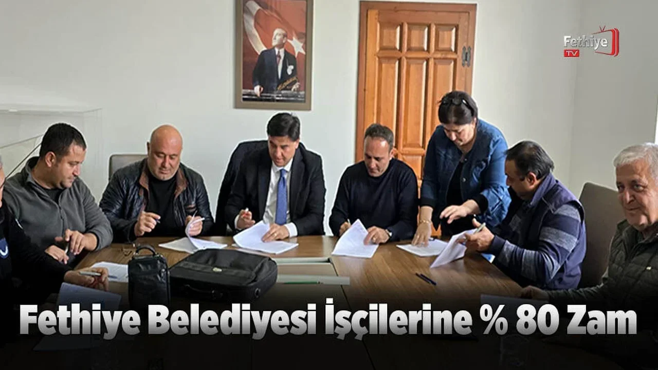 Fethiye Belediyesi İşçilerine % 80 Zam