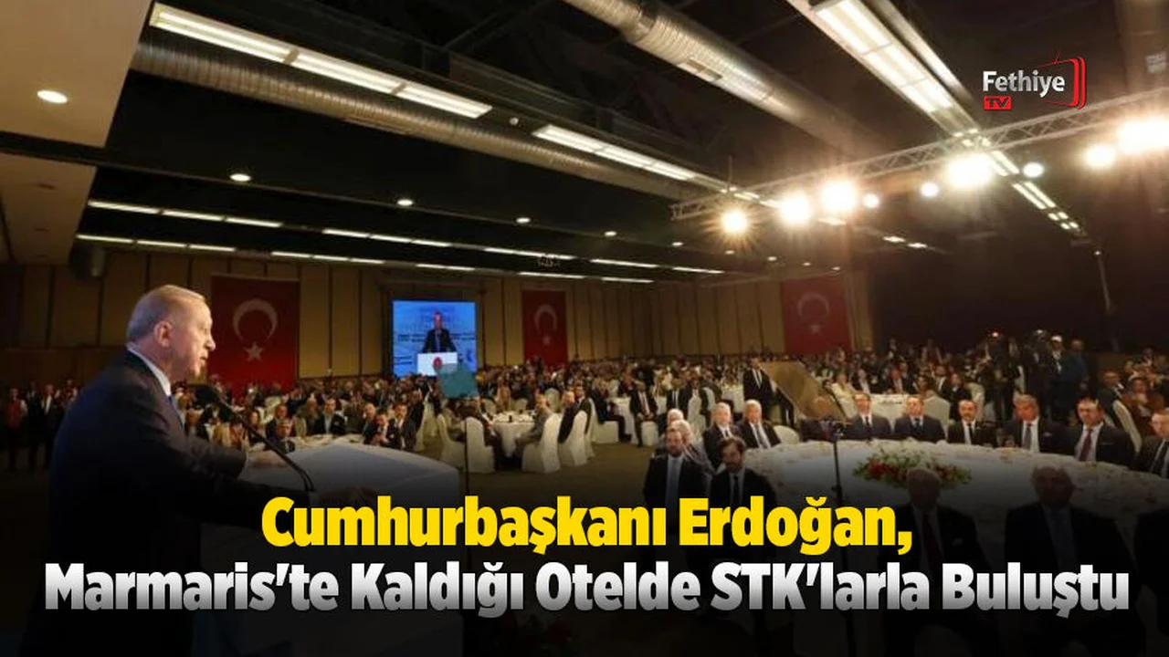 Cumhurbaşkanı Erdoğan, Marmaris'te Kaldığı Otelde, STK'larla Buluştu