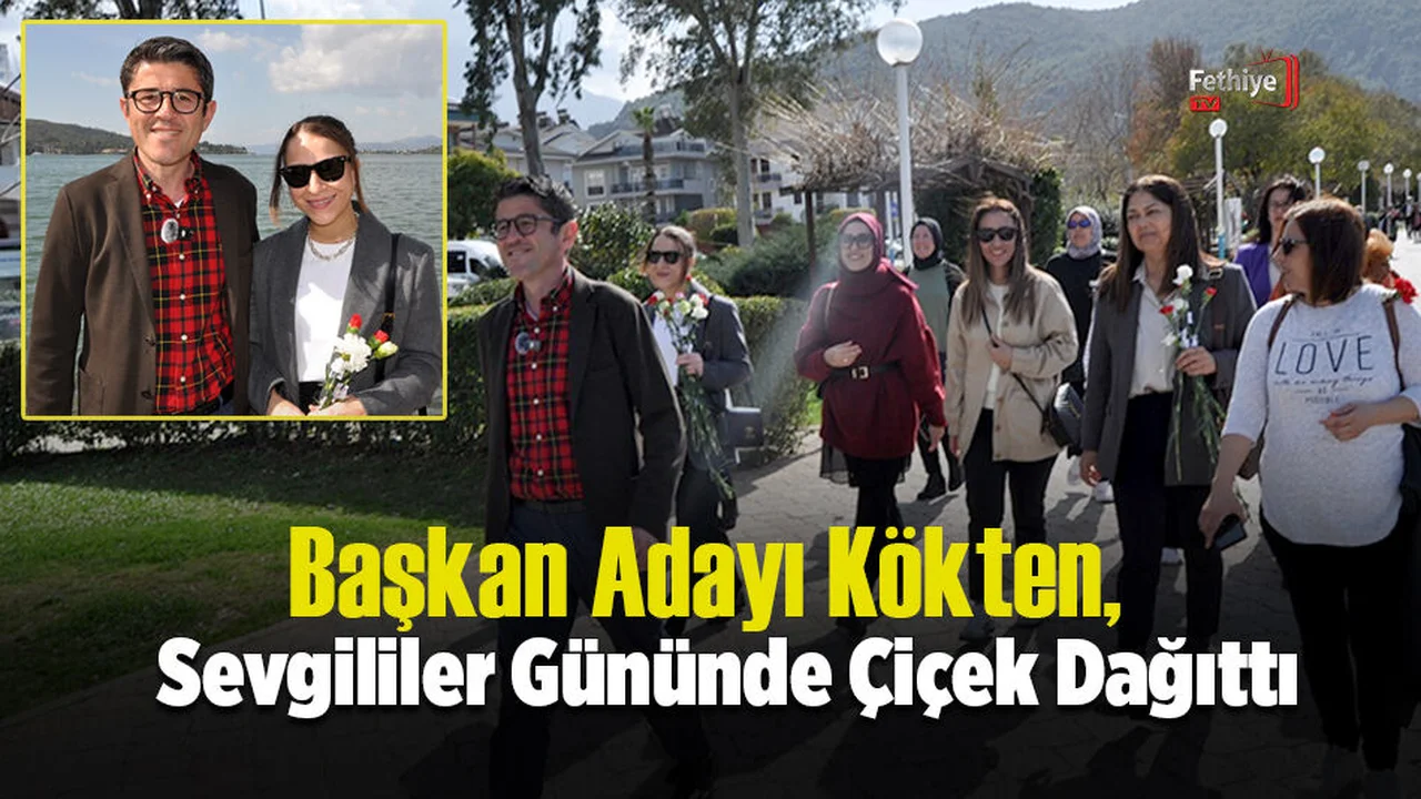 Başkan Adayı Kökten, Sevgililer Gününde Çiçek Dağıttı