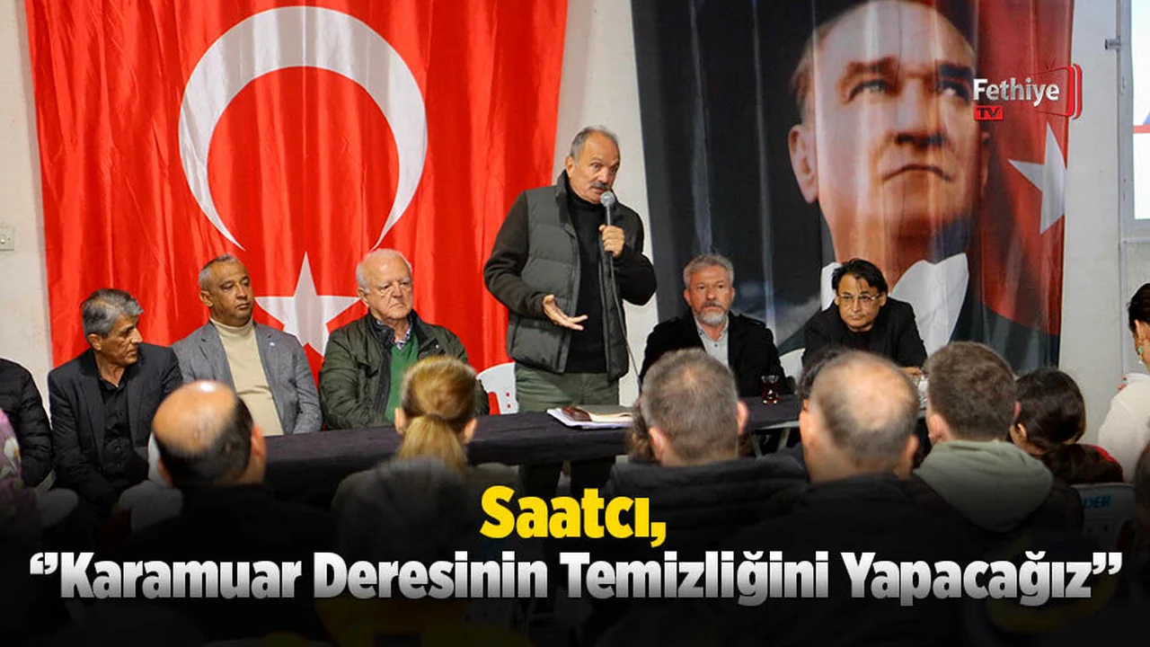 Saatcı; ‘’Karamuar Deresinin Temizliğini Yapacağız’’