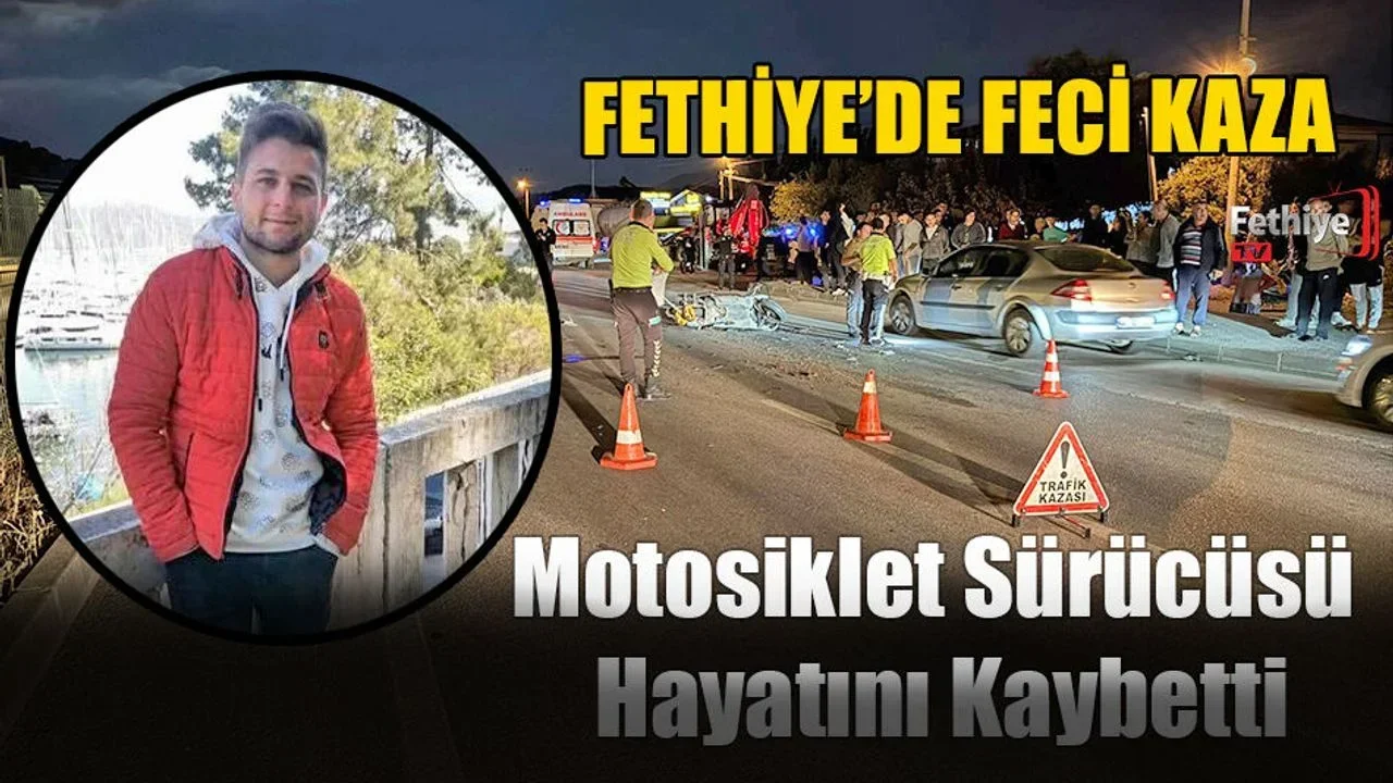 Fethiye’de Feci Kaza: Motosiklet Sürücüsü Hayatını Kaybetti
