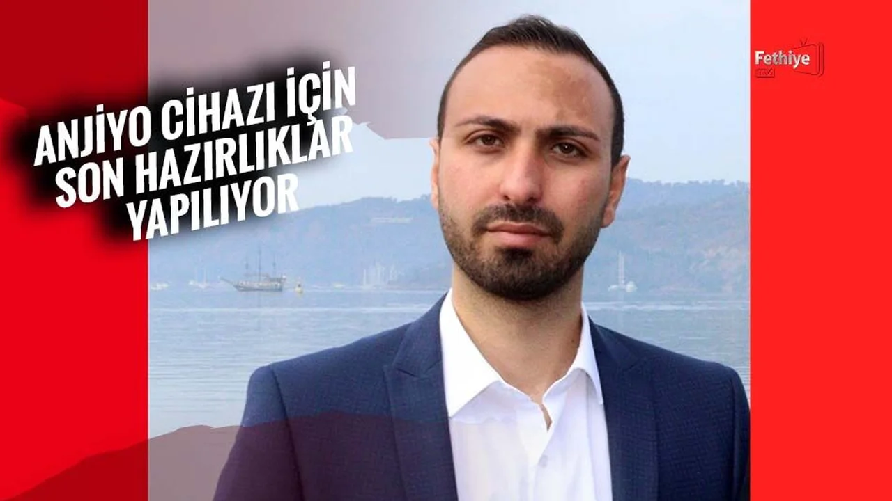 Anjiyo Cihazı İçin Son Hazırlıklar Yapılıyor