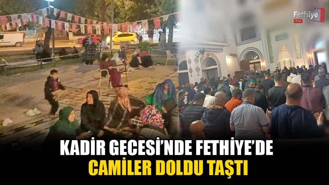 Kadir Gecesi’nde Fethiye’de Camiler Doldu Taştı