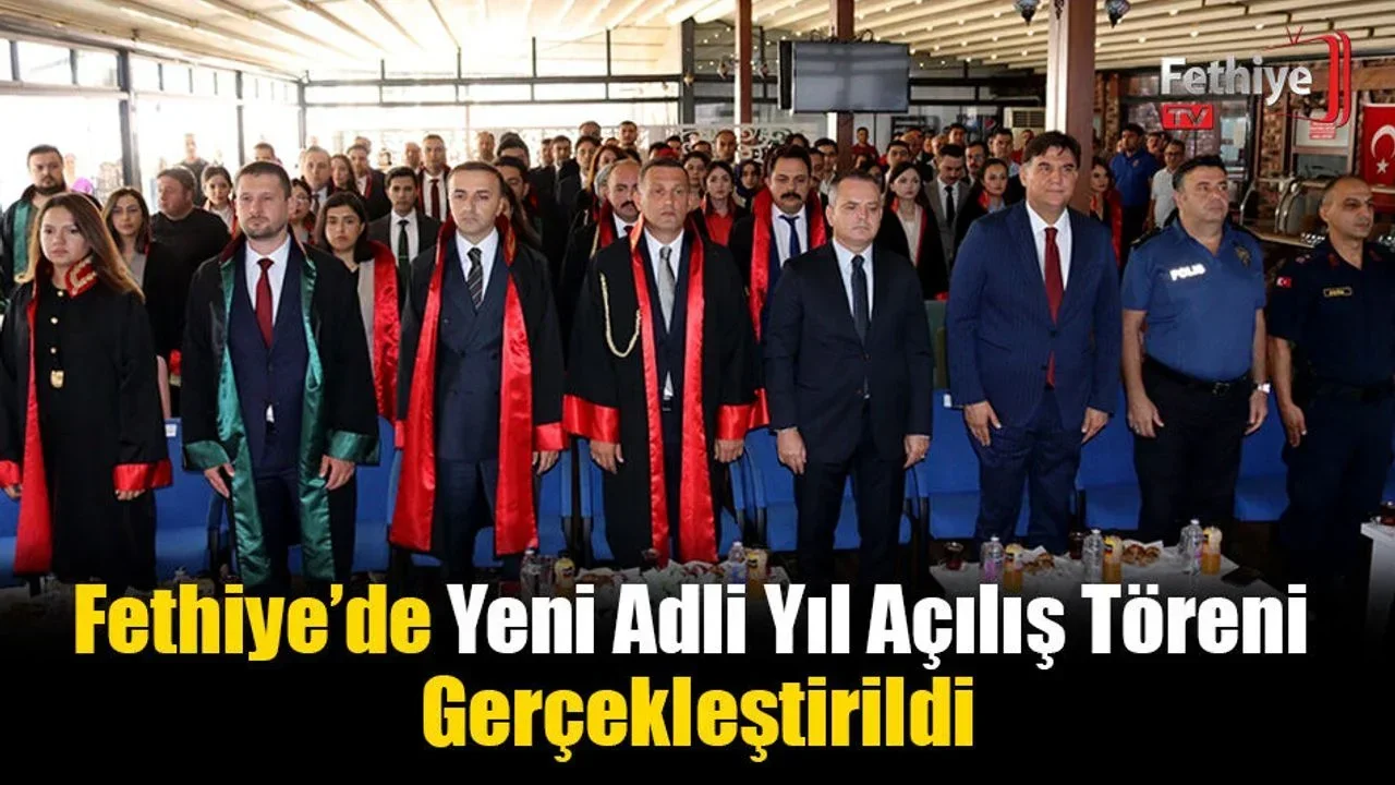 Fethiye’de Yeni Adli Yıl Açılış Töreni Gerçekleştirildi