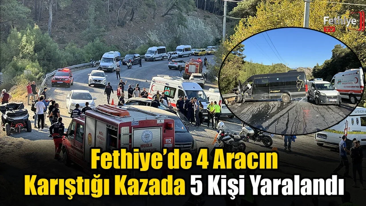 Fethiye’de 4 Aracın Karıştığı Kazada 5 Kişi Yaralandı