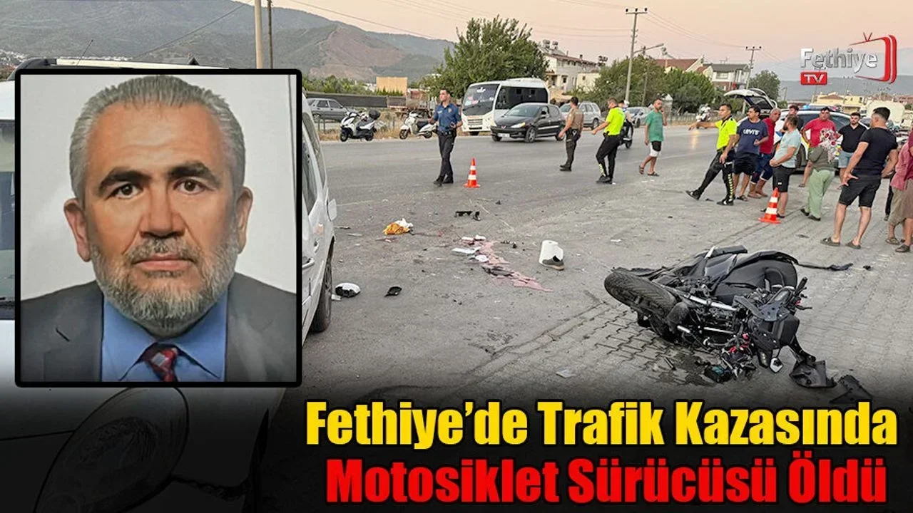 Fethiye’de Trafik Kazasında Motosiklet Sürücüsü Öldü