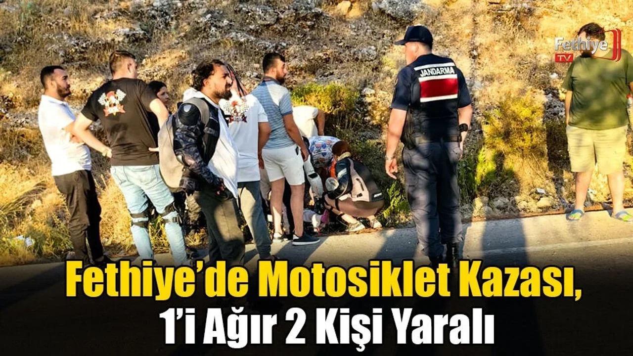 Fethiye’de Motosiklet Kazası, 1’i Ağır 2 Kişi Yaralı