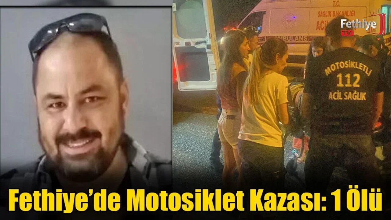 Fethiye’de Gece Yarısı Motosiklet Kazası: 1 Ölü