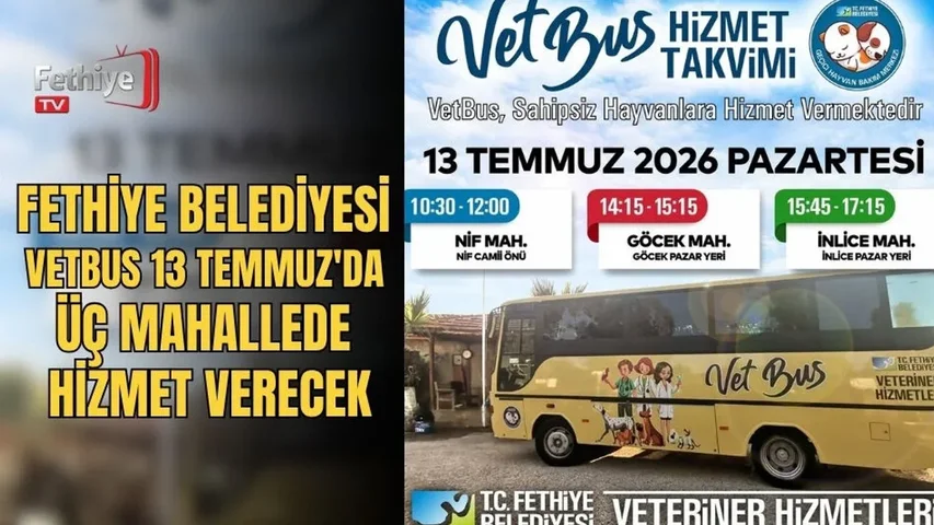 Fethiye Belediyesi VetBus 13 Temmuz'da Üç Mahallede Hizmet Verecek