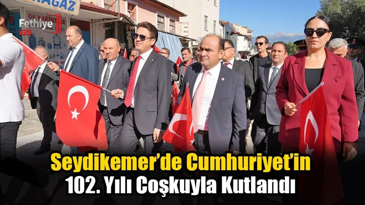 Seydikemer’de Cumhuriyet’in 102. Yılı Coşkuyla Kutlandı