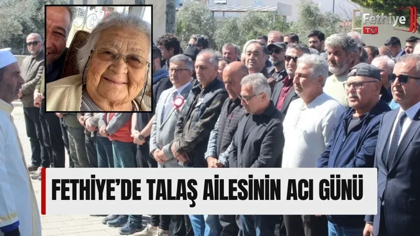 Fethiye’de Talaş Ailesinin Acı Günü