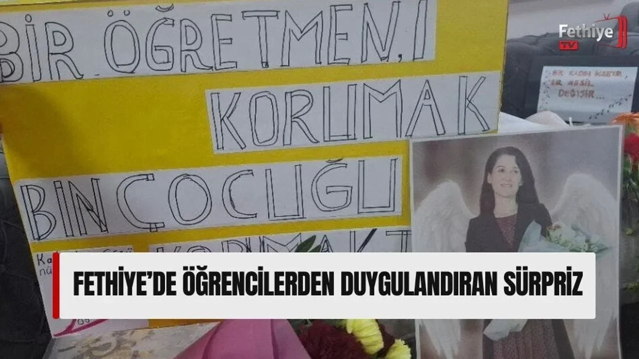 Fethiye’de Öğrencilerden Duygulandıran Sürpriz