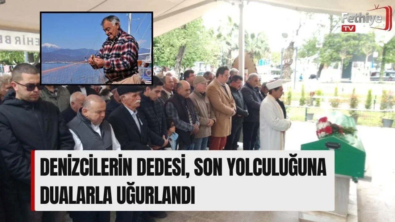 Denizcilerin Dedesi, Son Yolculuğuna Dualarla Uğurlandı