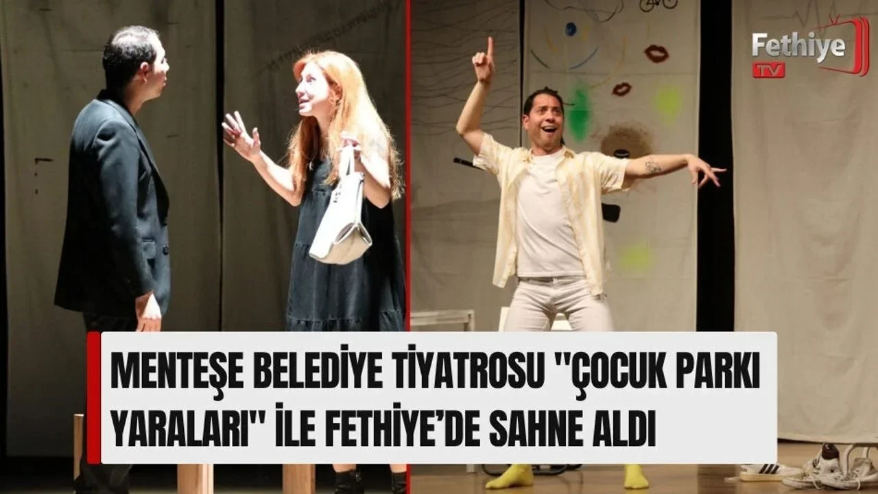Menteşe Belediye Tiyatrosu "Çocuk Parkı Yaraları" İle Fethiye’de Sahne Aldı