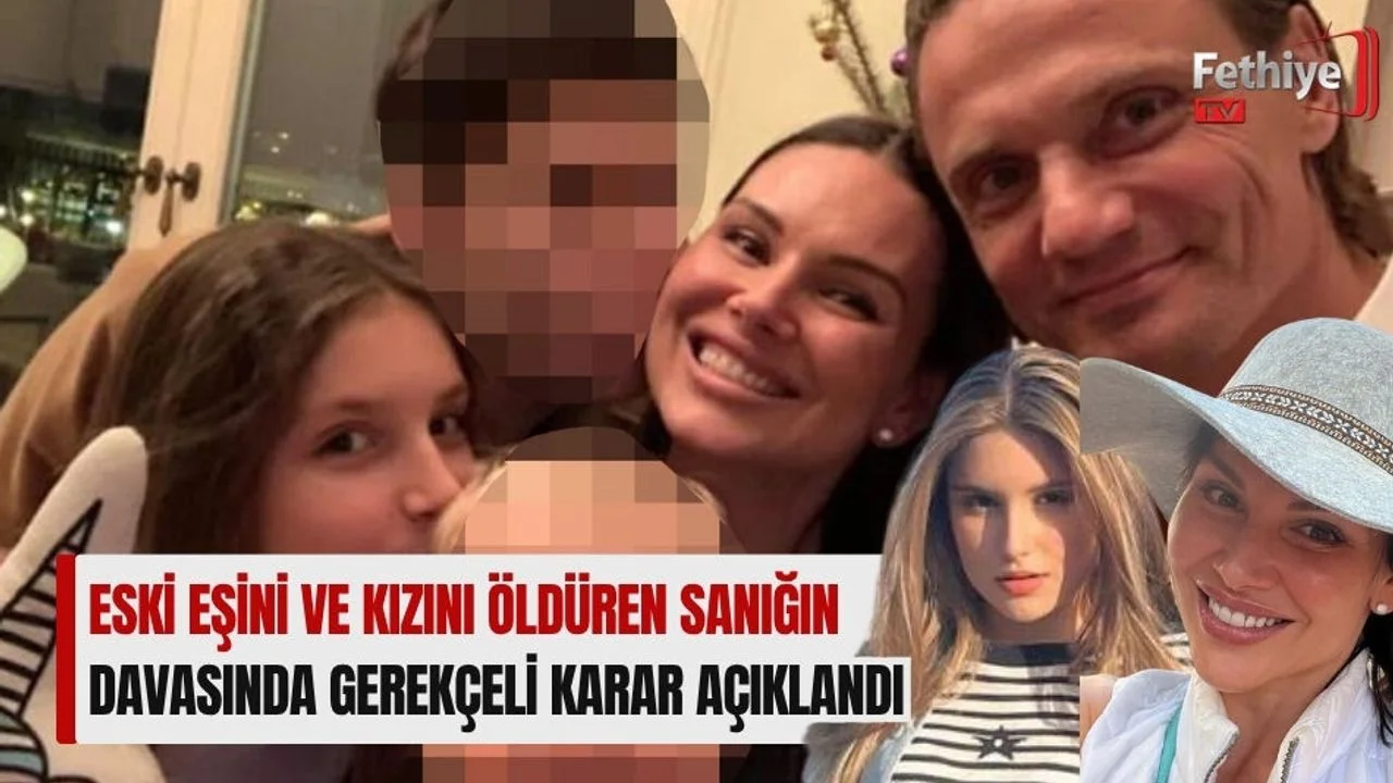 Eski Eşini ve Kızını Öldüren Sanığın Davasında Gerekçeli Karar Açıklandı