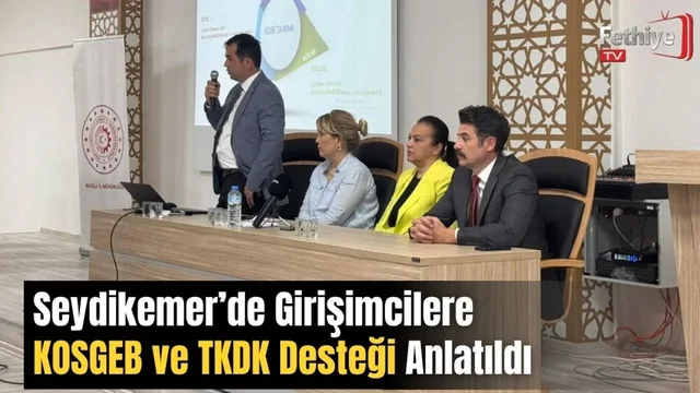 Seydikemer’de Girişimcilere KOSGEB ve TKDK Desteği Anlatıldı