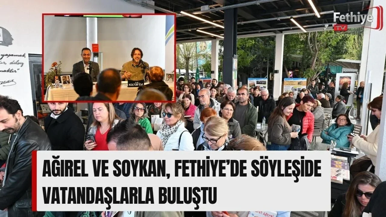 Ağırel Ve Soykan, Fethiye’de Söyleşide Vatandaşlarla Buluştu