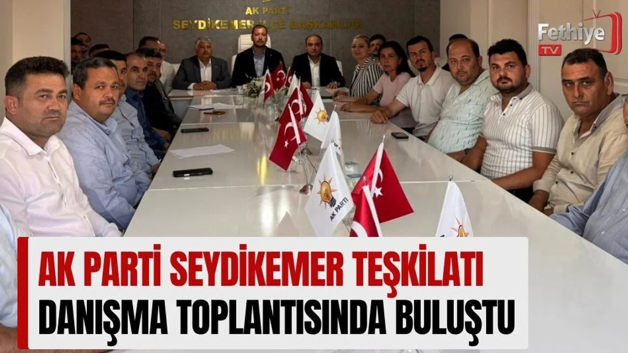 AK Parti Seydikemer Teşkilatı Danışma Toplantısında Buluştu