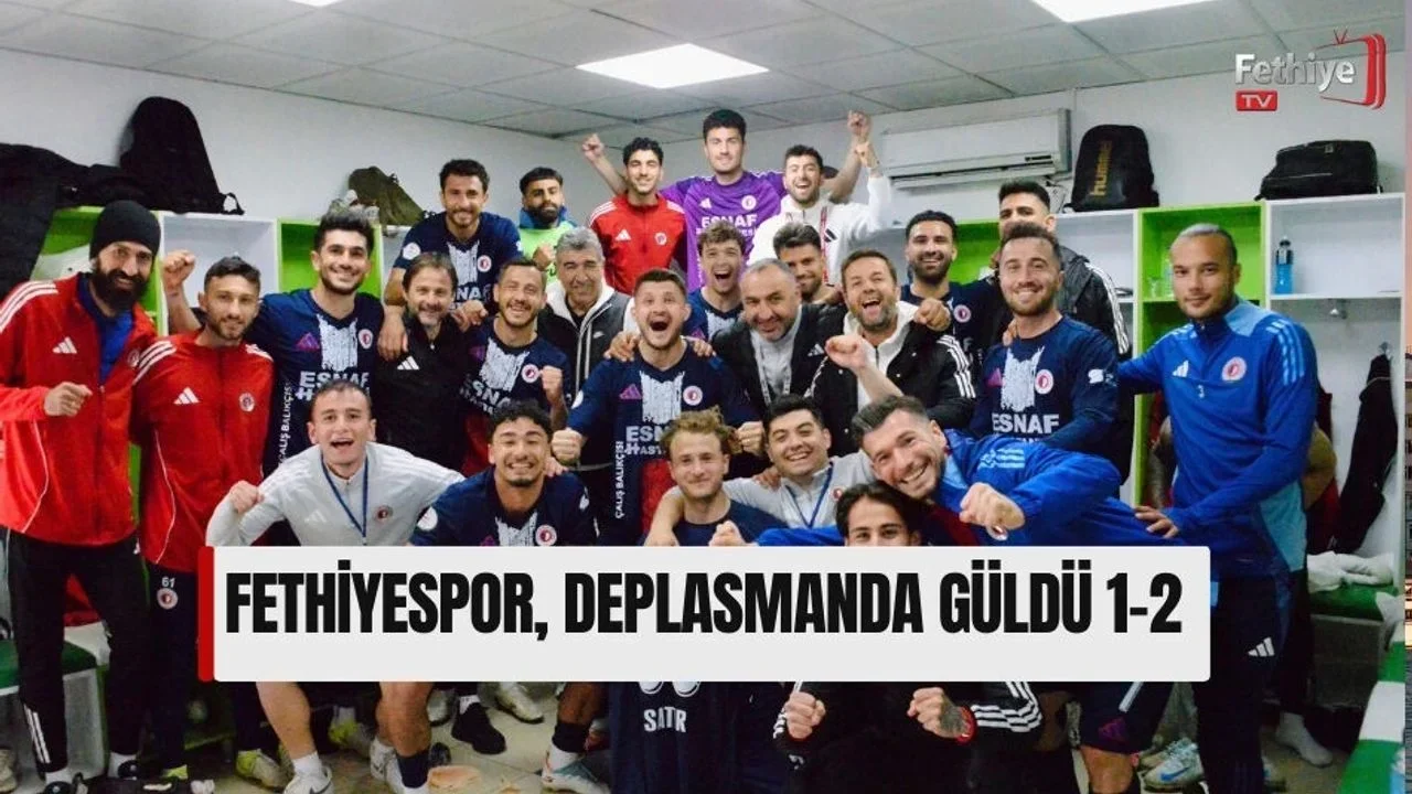 Fethiyespor, Deplasmanda Güldü 1-2