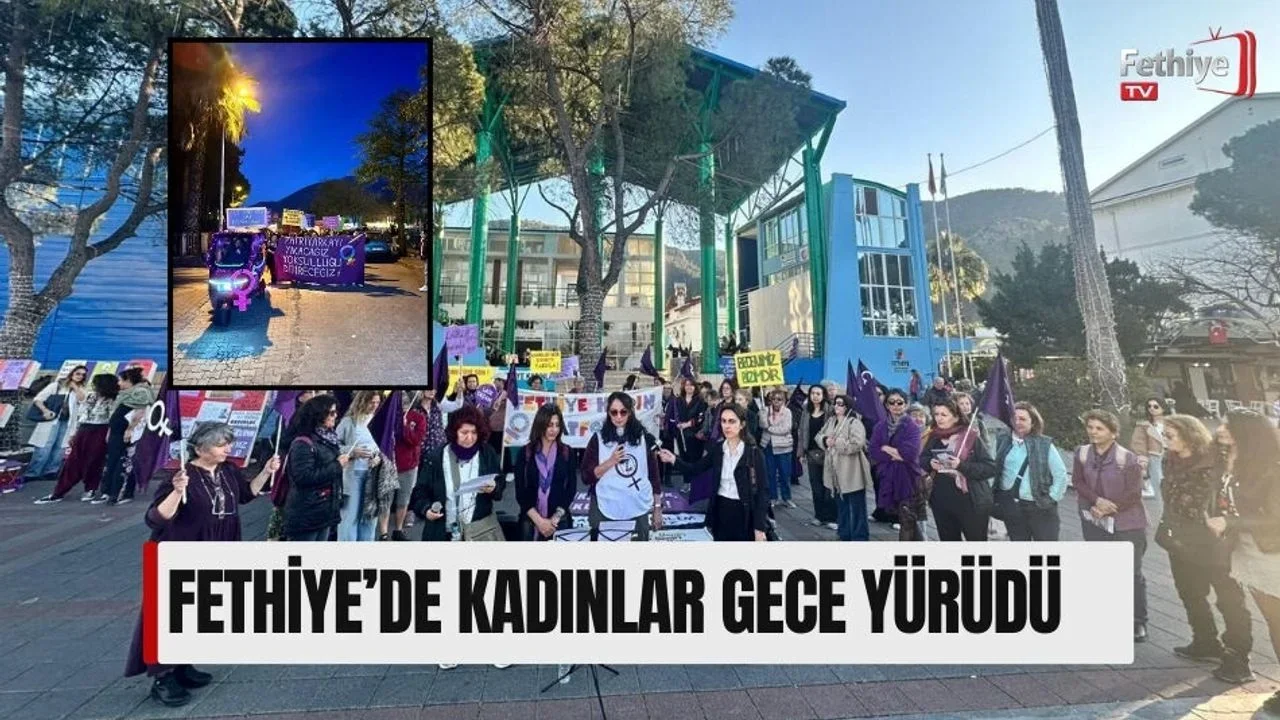Fethiye’de Kadınlar Gece Yürüdü
