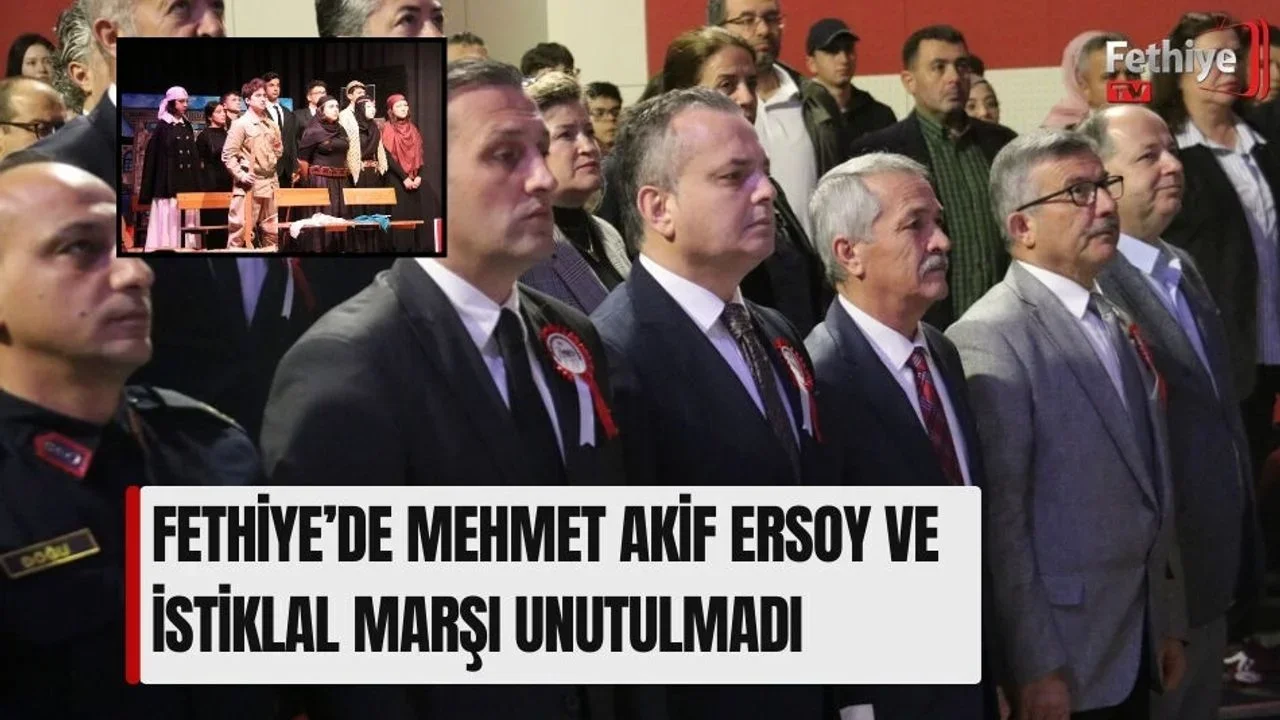 Fethiye’de Mehmet Akif Ersoy Ve İstiklal Marşı Unutulmadı