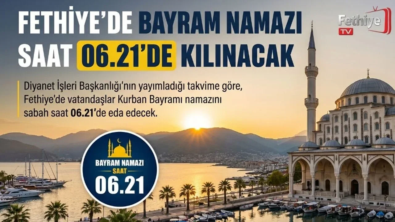 Fethiye’de Bayram Namazı Saat 06.21’de Kılınacak