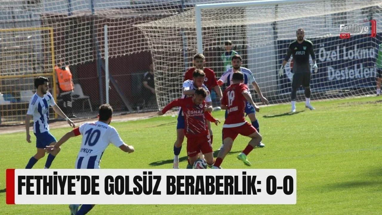 Fethiye’de Golsüz Beraberlik: 0-0