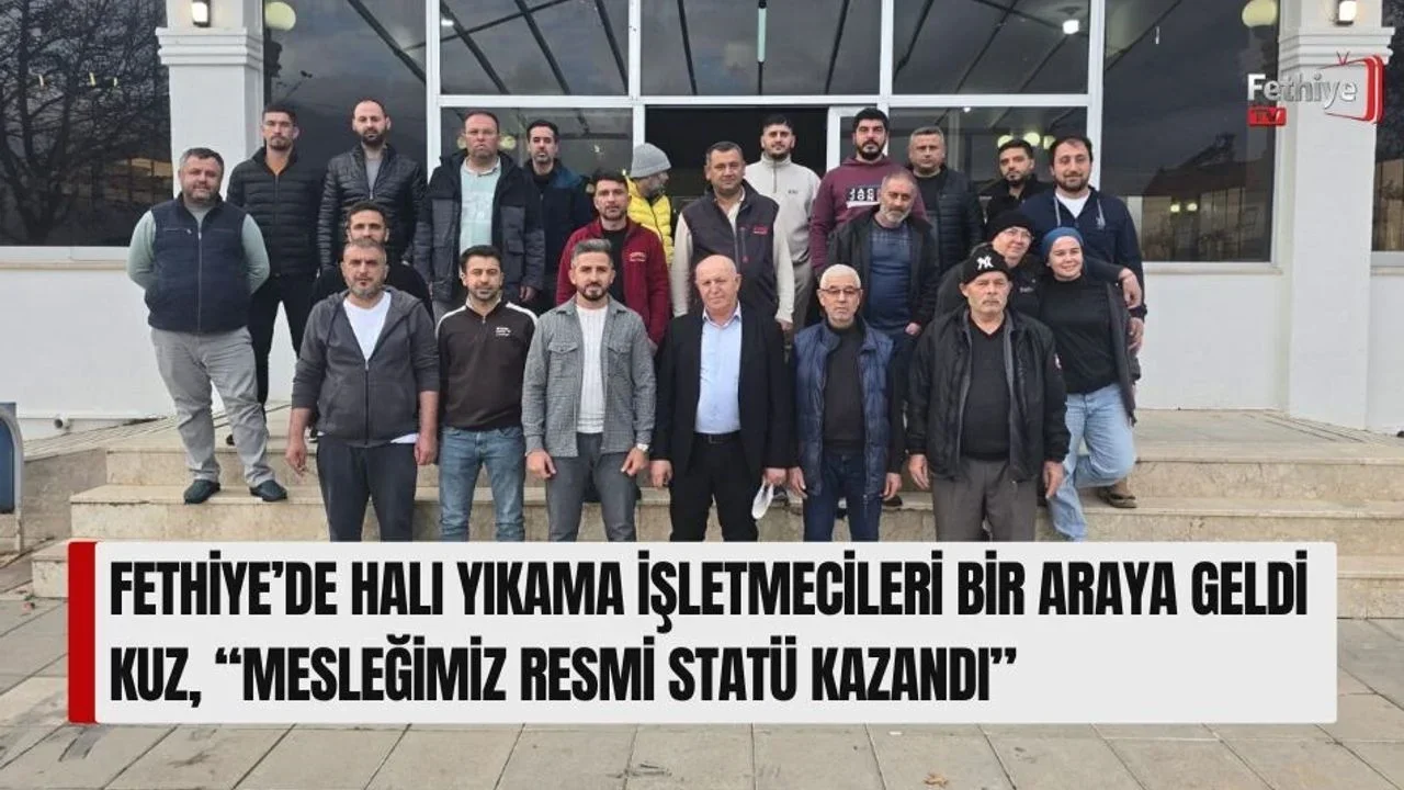 Fethiye’de Halı Yıkama İşletmecileri Bir Araya Geldi