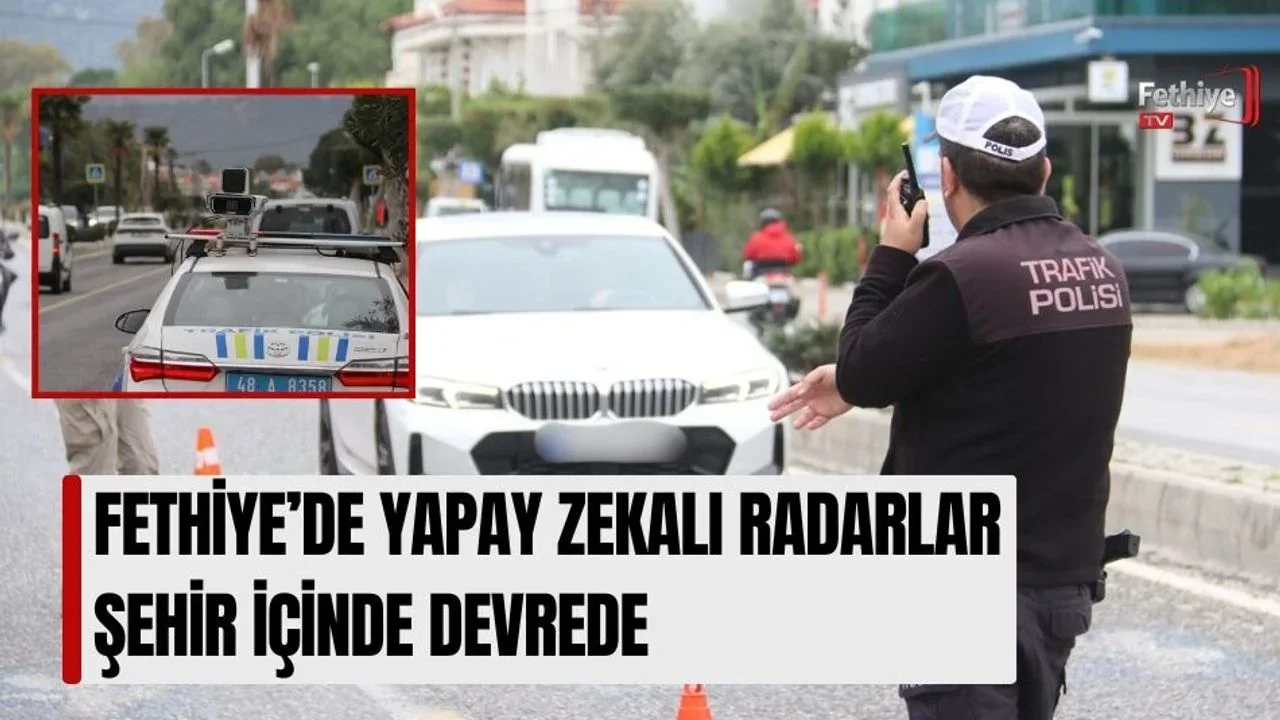 Fethiye’de Yapay Zekalı Radarlar Şehir İçinde Devrede