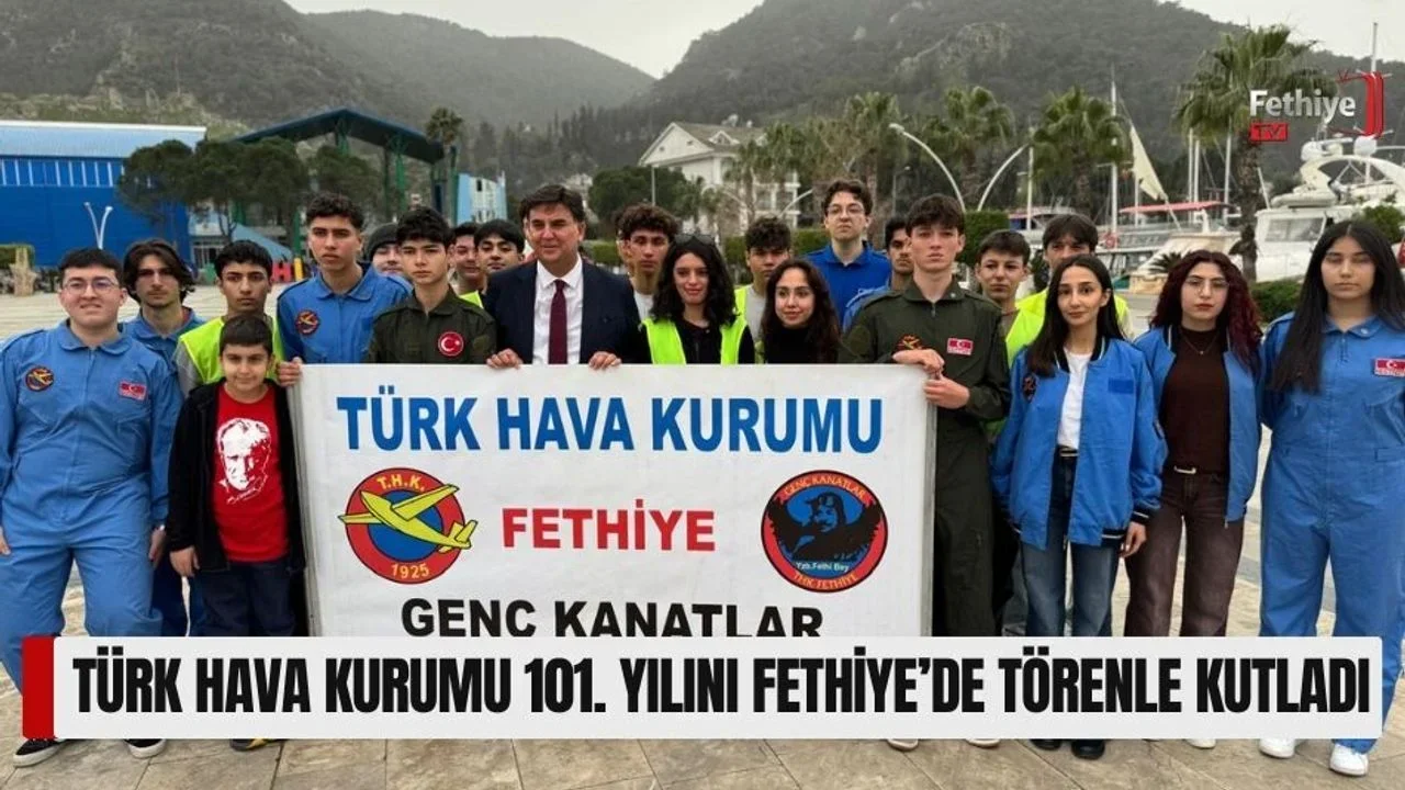Türk Hava Kurumu 101. Yılını Fethiye’de Törenle Kutladı