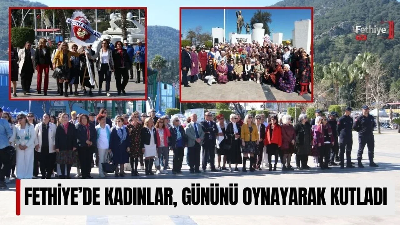 Fethiye’de Kadınlar, Gününü Oynayarak Kutladı