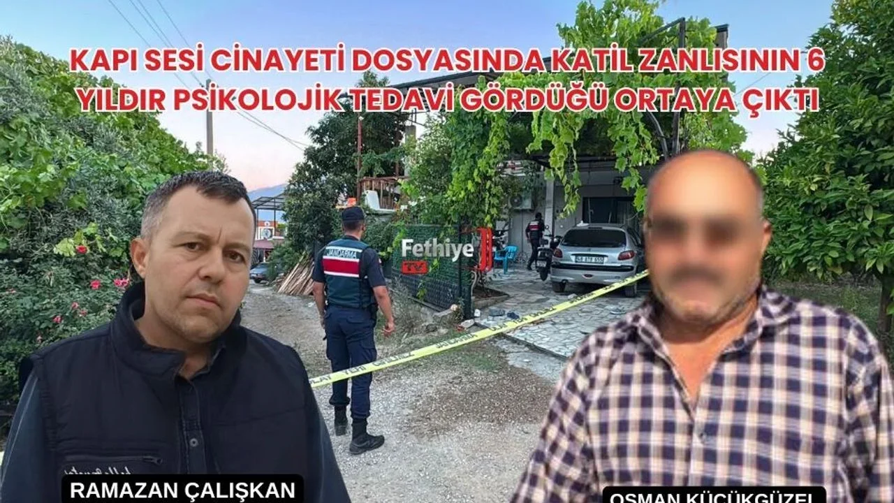 Kapı Sesi Cinayeti Dosyasında Katil Zanlısının 6 Yıldır Psikolojik Tedavi Gördüğü Ortaya Çıktı