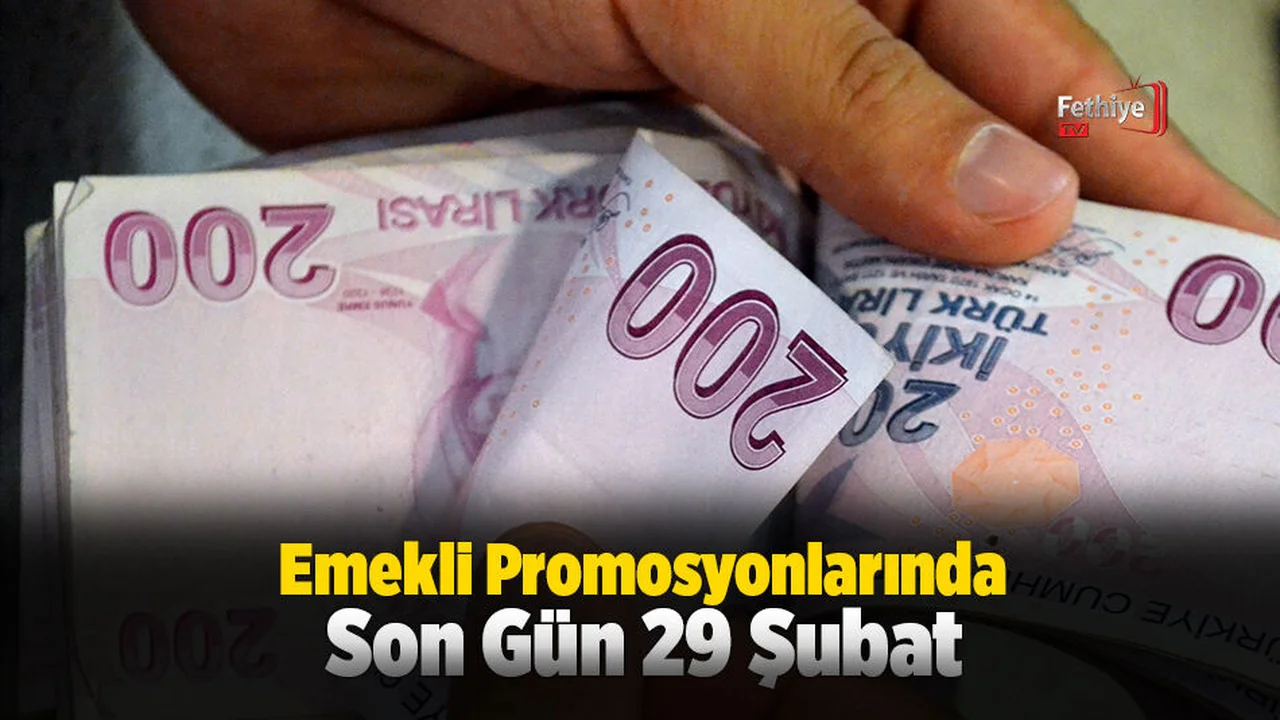 Emekli Promosyonlarında Son Gün 29 Şubat