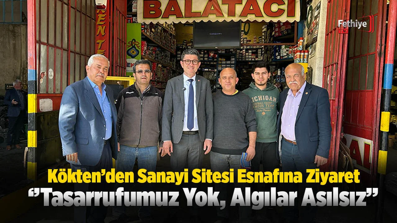 Başkan Adayı Kökten, Sanayi Esnafını Dinledi
