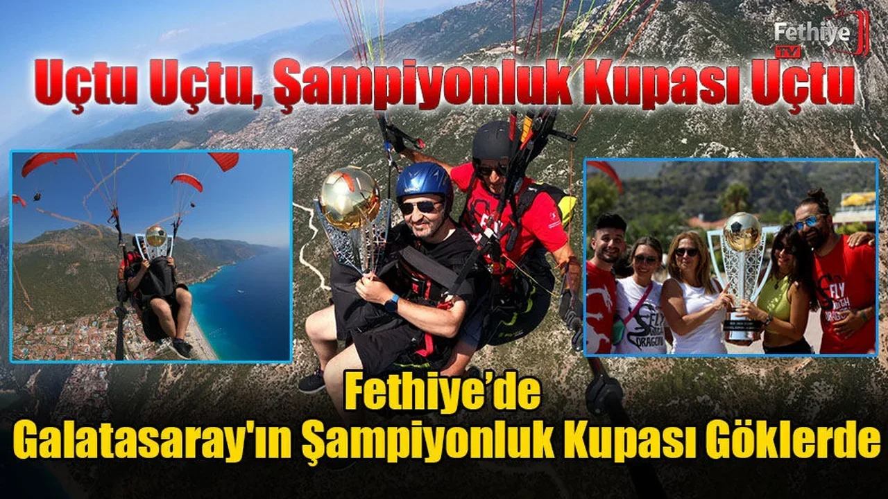 Fethiye’de Galatasaray'ın Şampiyonluk Kupası Göklerde