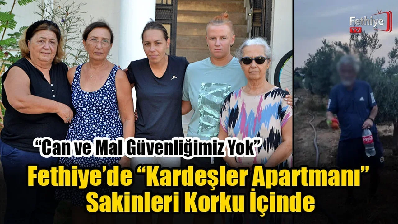 Fethiye’de “Kardeşler Apartmanı” Sakinleri Korku İçinde