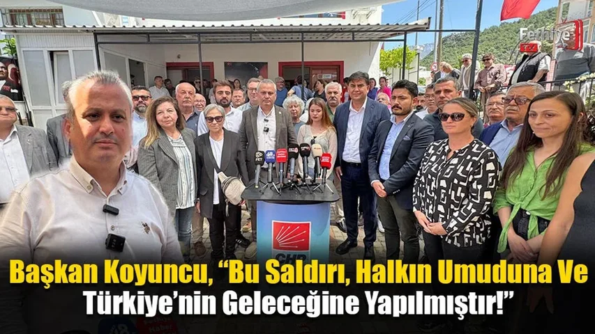 CHP Fethiye’den Özgür Özel’e Yapılan Saldırıya Sert Kınama