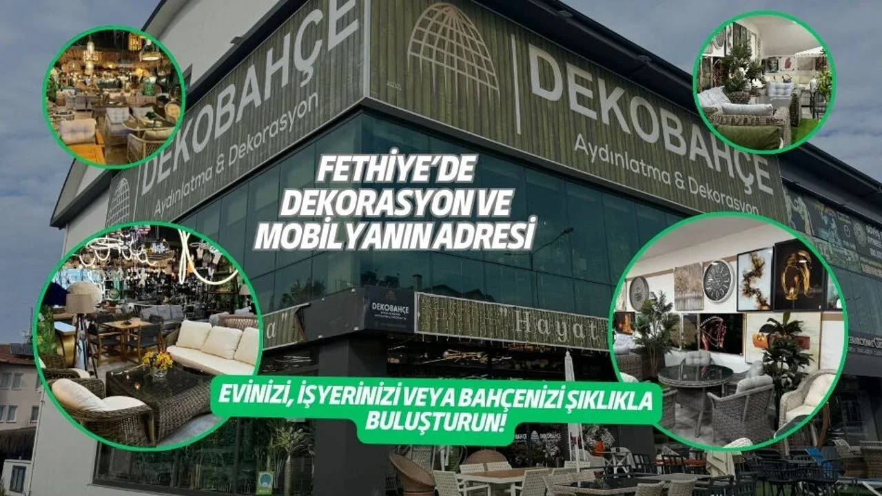 Fethiye’de Dekorasyon ve Mobilyanın Adresi: Dekobahçe